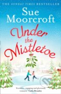 Kniha: Under the Mistletoe (Sue Moorcroft). Avon, 2021