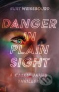 Kniha: Danger in Plain Sight (Burt Weissbourd). Rare Bird Books, 2022