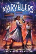 Kniha: The Marvellers (Dhonielle Clayton). Square Fish, 2023