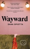 Kniha: Wayward (Dana Spiotta). Virago, 2022