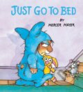 Kniha: Just Go to Bed (Little Critter) (Mercer Mayer). , 2025
