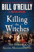 Kniha: Killing the Witches (Bill O'Reilly and Martin Dugard, Martin Dugard a Bill O'Reilly). , 2025
