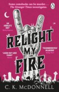 Kniha: Relight My Fire (C. K. McDonnell). Transworld, 2025
