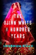 Kniha: Djinn Waits a Hundred Years (Shubnum Khan). Viking, 2024