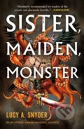 Kniha: Sister, Maiden, Monster (Lucy A. Snyder). Tor Nightfire, 2023