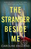 Kniha: The Stranger Beside Me (Caroline England). Piatkus, 2023