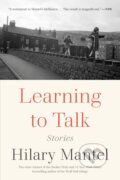 Kniha: Learning to Talk (Hilary Mantel). , 2023