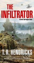 Kniha: The Infiltrator (T. R. Hendricks). Castle Point Books, 2025