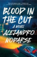 Kniha: Blood in the Cut (Alejandro Nodarse). Flatiron Books, 2025