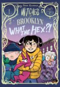 Kniha: Witches of Brooklyn: What the Hex?! (Sophie Escabasse). , 2021