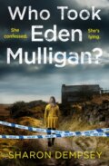 Kniha: Who Took Eden Mulligan? (Sharon Dempsey). Avon, 2021