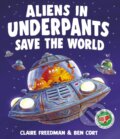 Kniha: Aliens in Underpants Save the World (Claire Freedman). Simon & Schuster, 2025