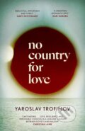 Kniha: No Country for Love (Yaroslav Trofimov). Abacus, 2024