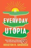 Kniha: Everyday Utopia (Kristen R. Ghodsee). Simon & Schuster, 2023