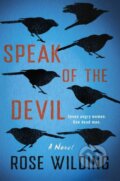 Kniha: Speak of the Devil (Rose Wilding). Minotaur Books, 2023