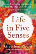 Kniha: Life in Five Senses (Gretchen Rubin). , 2023