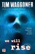 Kniha: We Will Rise (Tim Waggoner). , 2022