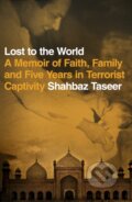 Kniha: Lost to the World (Shahbaz Taseer). Bantam Press, 2022