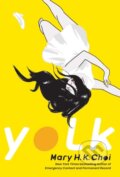 Kniha: Yolk (Mary H. K. Choi). , 2021