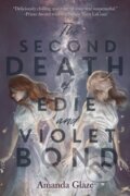 Kniha: The Second Death of Edie and Violet Bond (Amanda Glaze). , 2024