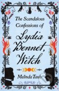 Kniha: The Scandalous Confessions of Lydia Bennet, Witch (Melinda Taub). Arcadia, 2023