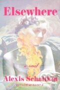 Kniha: Elsewhere (Alexis Schaitkin). Celadon Books, 2023
