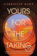 Kniha: Yours for the Taking (Gabrielle Korn). , 2024