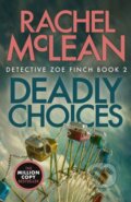 Kniha: Deadly Choices (Rachel Mclean). Ackroyd Publishing, 2024