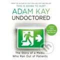 Kniha: Undoctored (Adam Kay). Trapeze, 2022