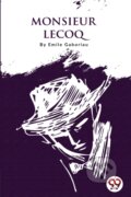 Kniha: Monsieur Lecoq (Emile Gaboriau). Double 9 Books LLP, 2022