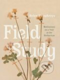 Kniha: Field Study (Helen Humphreys). , 2021