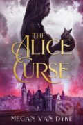 Kniha: The Alice Curse (Megan Van Dyke). City Owl Press, 2023