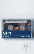 Kniha: Shy (Max Porter). Graywolf, 2023
