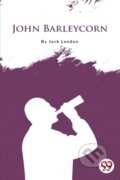 Kniha: John Barleycorn (Jack London). Double 9 Books LLP, 2022
