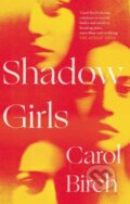 Kniha: Shadow Girls (Carol Birch). Apollo, 2022