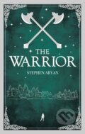 Kniha: The Warrior (Stephen Aryan). Angry Robot, 2022