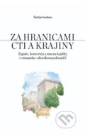 Kniha: Za hranicami cti a krajiny (Štefan Szalma). VEDA, 2026