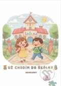 Kniha: Už chodím do škôlky - Samolepky (Marianna Balintová). Motivka, 2026