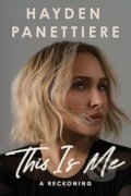 Kniha: This Is Me: A Reckoning (Hayden Panettiere). Headline Publishing Group, 2026