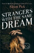 Kniha: Strangers with the Same Dream (Alison Pick). Tinder, 2018