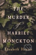 Kniha: The Murder of Harriet Monckton (Elizabeth Haynes). , 2018