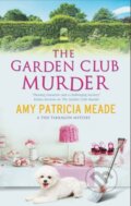 Kniha: The Garden Club Murder (Amy Patricia Meade). Severn House, 2020