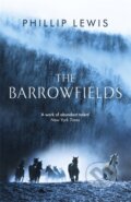 Kniha: The Barrowfields (Phillip Lewis). Sceptre, 2018