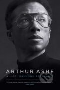Kniha: Arthur Ashe (Raymond Arsenault). Simon & Schuster, 2019