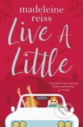 Kniha: Live a Little (Madeleine Reiss). , 2019