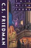 Kniha: This Alien Shore (C. S. Friedman). HarperCollins, 2019