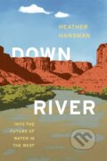 Kniha: Downriver (Heather Hansman). University of Chicago, 2019