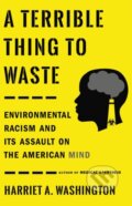 Kniha: A Terrible Thing to Waste (Harriet A. Washington). Little, Brown, 2020