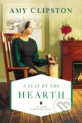 Kniha: A Seat by the Hearth (Amy Clipston). Zondervan, 2018