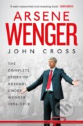 Kniha: Arsene Wenger (John Cross). Simon & Schuster, 2018